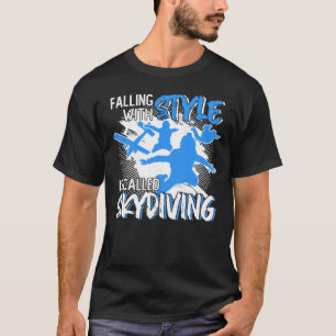 Att flyga med Stil kallas Skydiving T Shirt