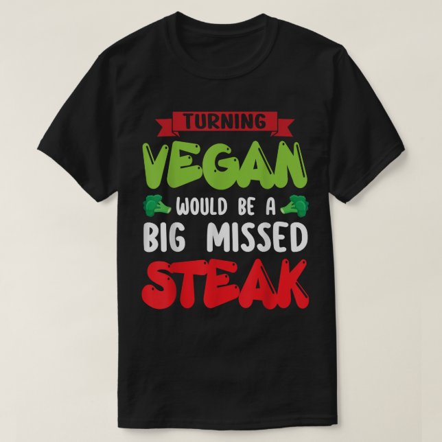 Att flytta Vegan skulle vara en stor, missad biffe T Shirt (Design framsida)
