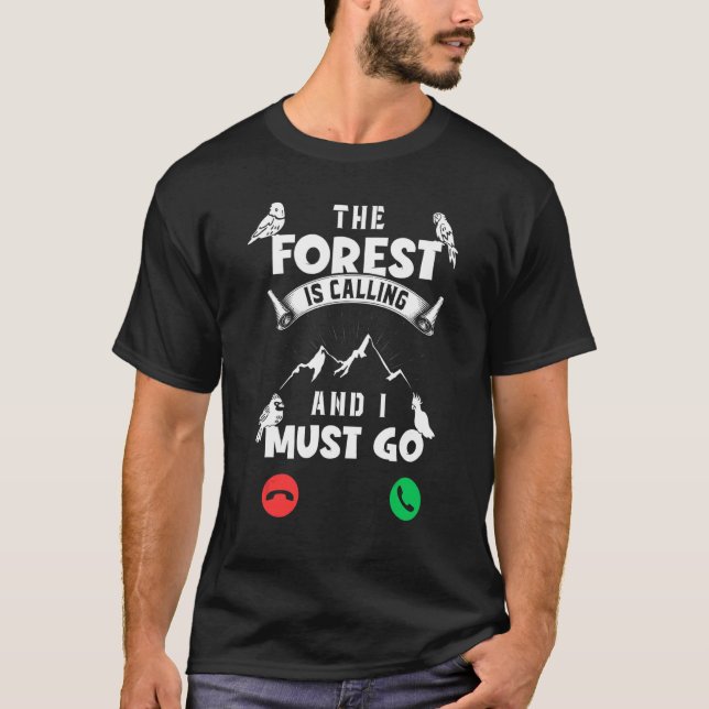 Att föda skogen ringer och jag måste gå fågelvägen t shirt (Framsida)