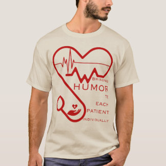 Att föra humor till varje enskild patient - sjuksk t shirt