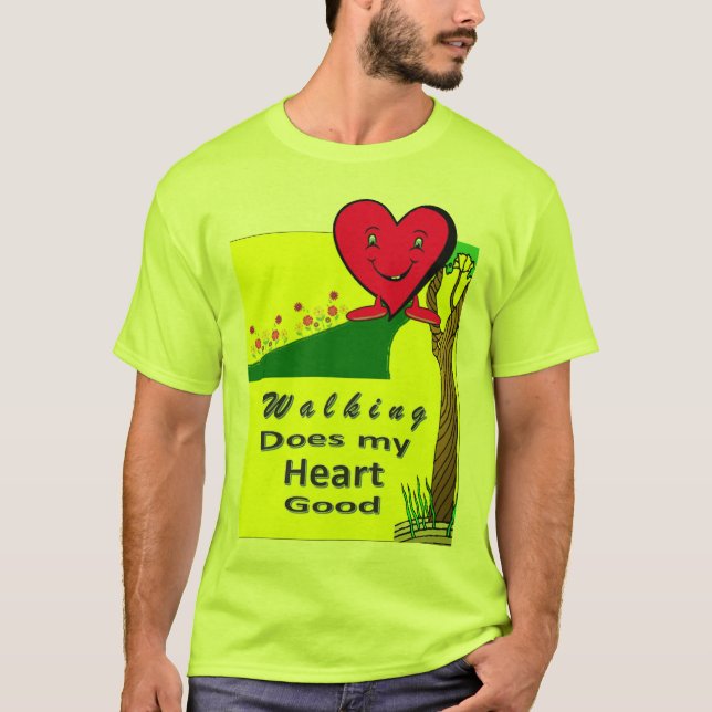 Att gå gör min hjärtabra tee shirt (Framsida)