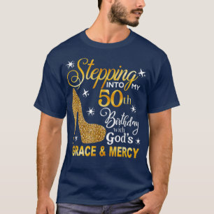 Att gå in i min 50-årsdag med Guds nåd och T Shirt