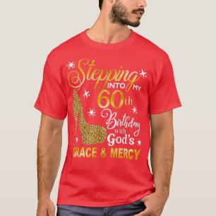 Att gå in i min 60-årsdag med Guds nåd och T Shirt