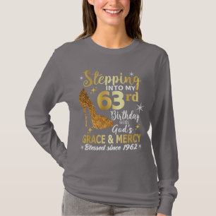Att gå in i min 63-årsdag med gudagåd t shirt