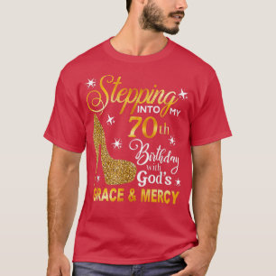 Att gå in i min 70-årsdag med Guds nåd och T Shirt