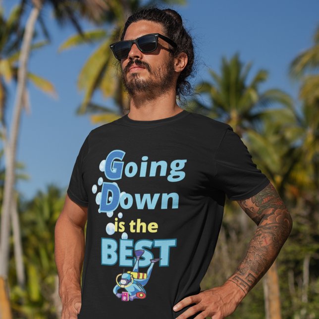 Att gå ner är den bästa Dykan T Shirt (Scuba diving t shirts for him)