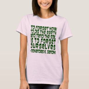 Att glömma hur man gräver Gandhi citera T-tröja T-shirt