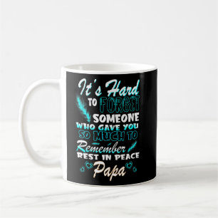 Att glömma någon som gav dig så mycket att minnas kaffemugg