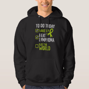 Att göra det i dag, vakna upp före lymfomregeln i hoodie