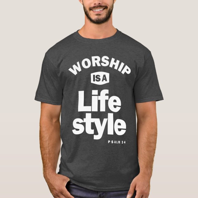 Att göra gudstjänst är en livsstil | Christian Des T Shirt (Framsida)