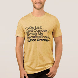 Att Göra-Lista: Besegra Cancer, Titta På Min Favor T Shirt