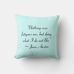 Att göra vad jag inte tycker om Jane Austen-citat Kudde