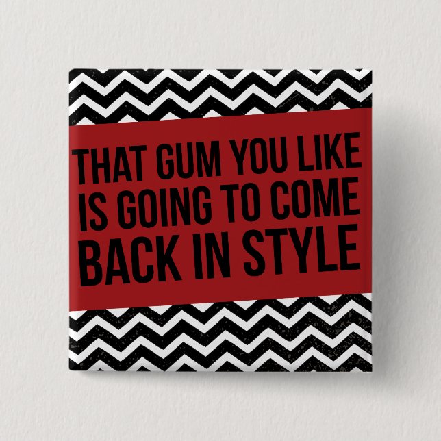 ATT GUMMI SOM DU GILLAR, GÅR ATT KOMMA TILLBAKA I KNAPP (Framsida)