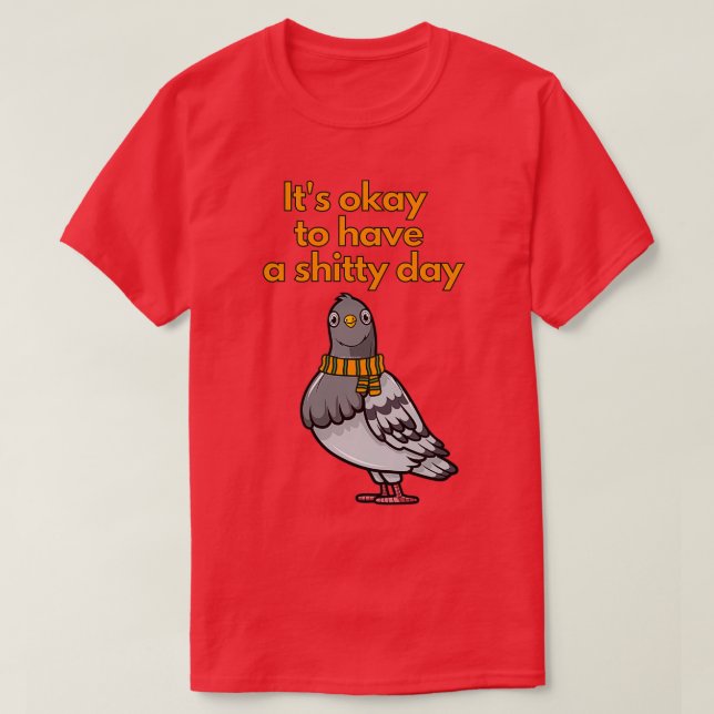 Att ha en dålig dag är helt okej t shirt (Design framsida)