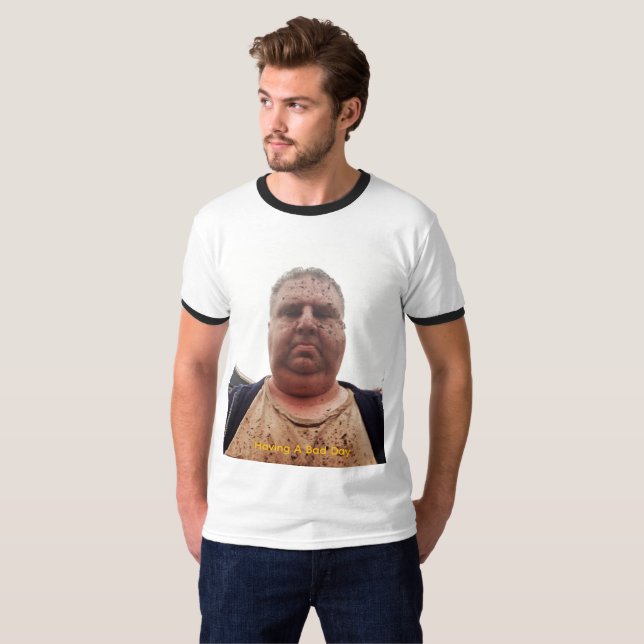 Att Ha En Dålig Dag T Shirt (Hel framsida)