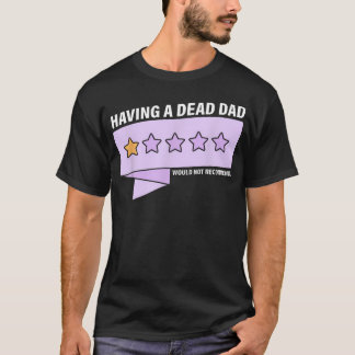 Att Ha En Död Pappa Skulle Inte T Shirt