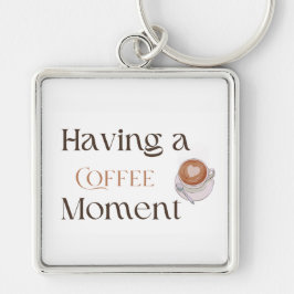 Att ha en kaffemoment, mysig kaffegåva till älskar fyrkantig silverfärgad nyckelring