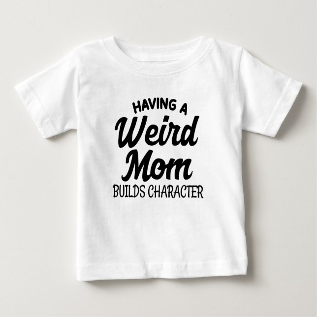 Att ha en Konstig Mamma Bygger tecken T Shirt (Framsida)