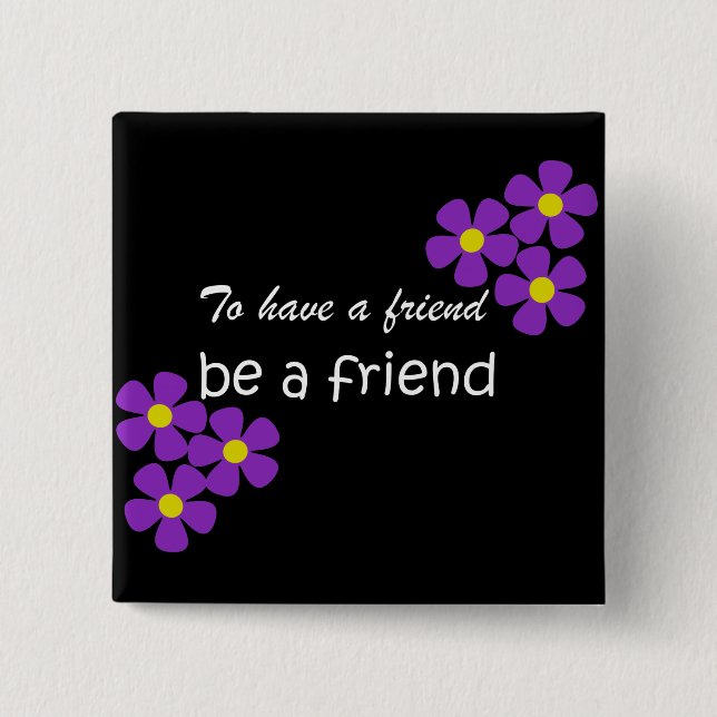 "Att ha en vän" - Vänskap citat Knapp (Framsida)