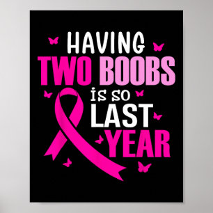 Att ha två bröst är så förra året bröstcancer Aw Poster