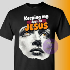 Att hålla mina ögon på JESUS - Kristet T Shirt