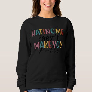 Att hata mig gör dig inte snygg Att säga 5 T Shirt