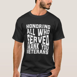 Att hedra alla som har tjänat  Tack veteranernas d T Shirt