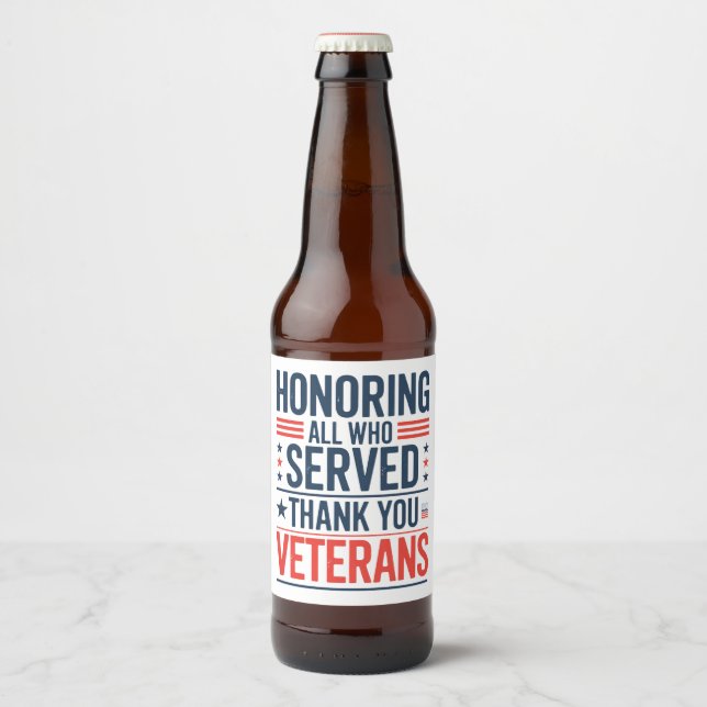 Att hedra alla som tjänade Tack Veterans Day Ölflaska Etikett (Framsida)