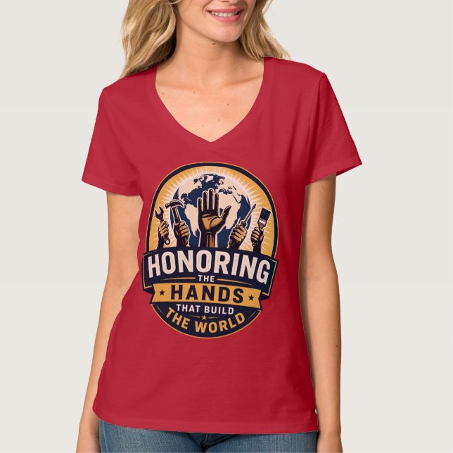 Att hedra de händer som bygger världen t shirt (Framsida)
