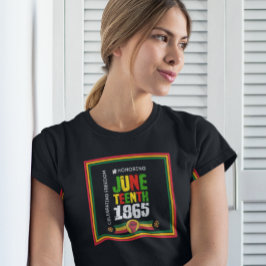 Att hedra den Junetteonde 1865-berömda friheten T Shirt