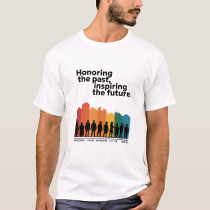 Att hedra det förflutna och inspirera framtiden t shirt