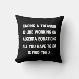 Att hitta en skatt är som att arbeta med algebra.. kudde