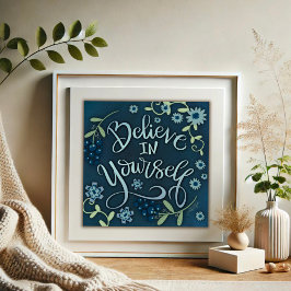 Att inspirera Blommigten att tro på din egen inspi Poster