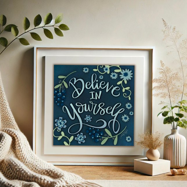 Att inspirera Blommigten att tro på din egen inspi Poster (Skapare uppladdad)