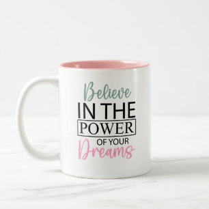 Att inspirera dig att tro på din drömkaffe Mugg