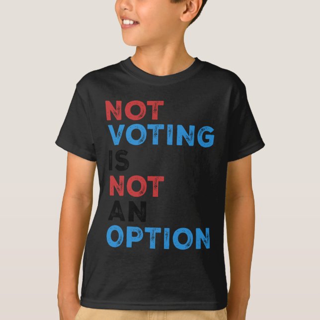 Att inte rösta är inget alternativ - djärvt tillst t shirt (Framsida)