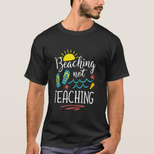 Att inte undervisa en lönn lärare Summer Vacatio T Shirt