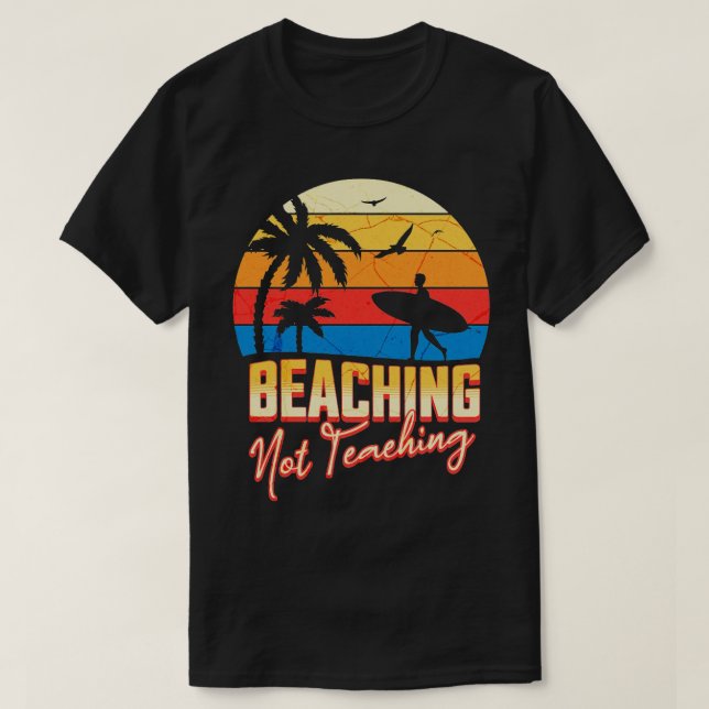 att inte undervisa lustig sommarlärare b t shirt (Design framsida)