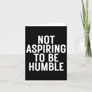Att inte våga vara ödmjuk 1 kort