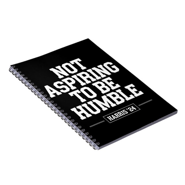 Att inte vara Humble Kamala Harris 2024 Anteckningsbok (Högra Sidan)
