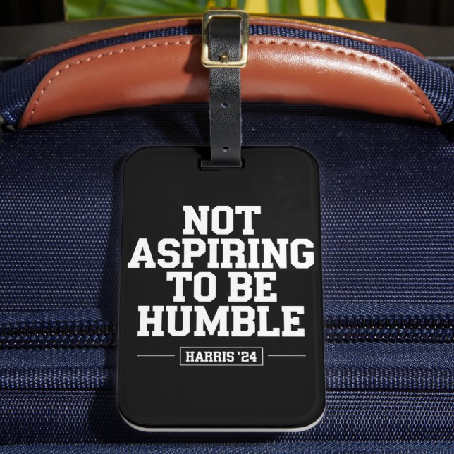 Att inte vara Humble Kamala Harris 2024 Bagagebricka (Framsida Insitu 2)