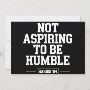 Att inte vara Humble Kamala Harris 2024 Inbjudningar