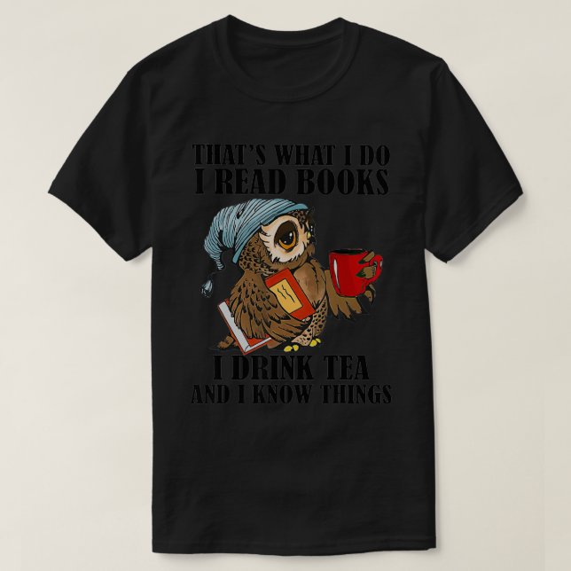 Att jag läser Bokar Drink Tea och känner Sak  T Shirt (Design framsida)
