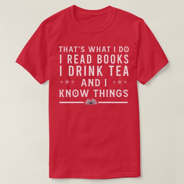 Att jag läser Bokar I Drink Tea Readers C T Shirt (Design framsida)
