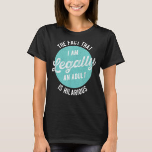 Att jag rättsligt sett är en Vuxen är Superskoj B T Shirt