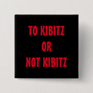 ATT KIBITZ ELLER INTE KIBITZ KLÄMMA FAST KNAPP
