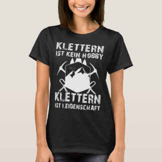Att klättra bakifrån är inte ett hobby-klimat är e t shirt