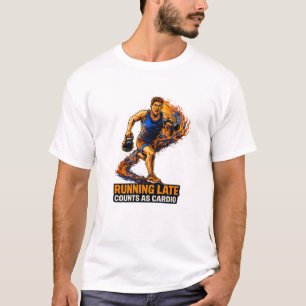 Att Komma För Sent Räknas Som Konditionsträning T- T Shirt