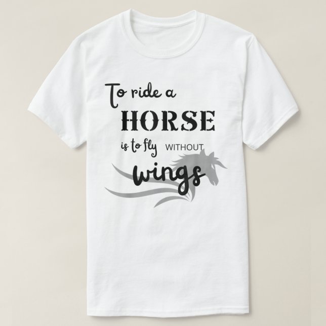 Att köra en häst är att flyga utan vingar T-Shirt (Design framsida)
