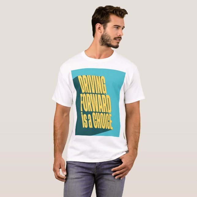 Att köra framåt är ett val t shirt (Hel framsida)